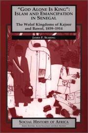 Cover of: God Alone Is King : Islam and Emancipation in Senegal  by James F. Searing