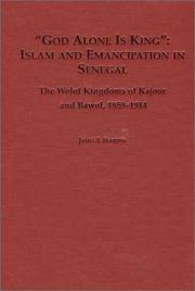 Cover of: "God alone is king": Islam and emancipation in Senegal : the Wolof kingdoms of Kajoor and Bawol, 1859-1914