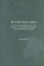 Cover of: Re-creating Eden: land use, environment, and society in southern Angola and northern Namibia