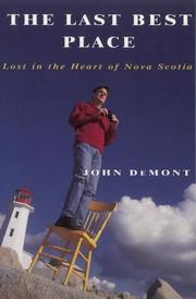 Cover of: The last best place: lost in the heart of Nova Scotia