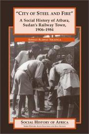 Cover of: "City of Steel and Fire": A Social History of Atbara, Sudan's Railway Town, 1906-1984