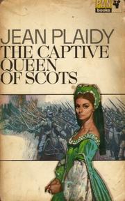 Cover of: The Captive Queen Of Scots by Victoria Holt