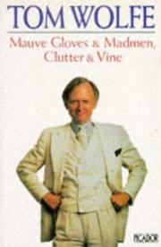 Mauve Gloves & Madmen, Clutter & Vine by Tom Wolfe