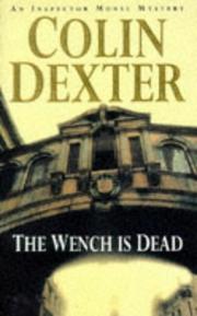 Cover of: The Wench Is Dead (Inspector Morse Mysteries) by Colin Dexter