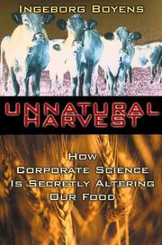 Cover of: Unnatural Harvest: How Corporate Science Is Secretly Altering Our Food