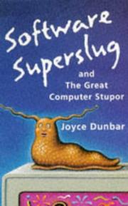 Cover of: Software Superslug and the Great Computer Stupor by Joyce Dunbar