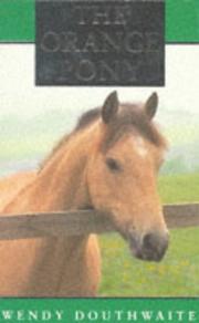 Cover of: The Orange Pony by Wendy Douthwaite