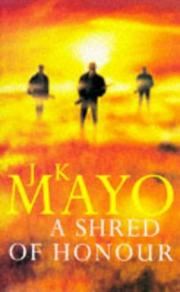 Cover of: A Shred Of Honour by J. K. Mayo