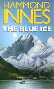 Cover of: The Blue Ice by Hammond Innes, Hammond Innes