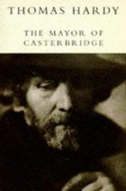 Cover of: The Life and Death of the Mayor of Casterbridge by Thomas Hardy