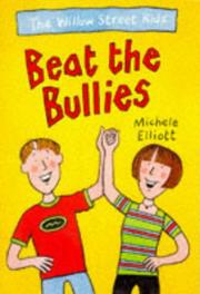 Cover of: Beat the Bullies (The Willow Street Kids) by Michele Elliot