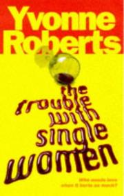 Cover of: Trouble with Single Women, the