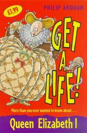 Cover of: Elizabeth I (Get a Life!) by Philip Ardagh