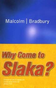 Cover of: Why Come to Slaka? by Malcolm Bradbury