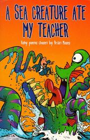 Cover of: A Sea Creature Ate My Teacher by Brian Moses