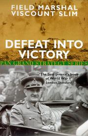 Cover of: DEFEAT INTO VICTORY (PAN GRAND STRATEGY S.) by FIELD-MARSHALL VISCOUNT WILLIAM JOSEPH SLIM