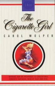 Cover of: The Cigarette Girl. by Carol Wolper, Carol Wolper