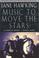 Cover of: Music to Move the Stars 