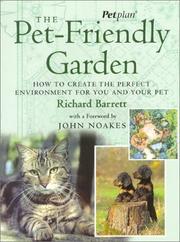 Cover of: Pet Friendly Garden: How to Create the Perfect Environment for You & Your Pet