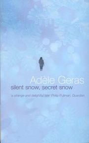 Cover of: Silent Snow, Secret Snow by Adele Geras, Adele Geras