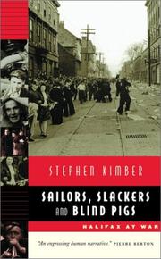 Cover of: Sailors, slackers, and blind pigs: Halifax at war