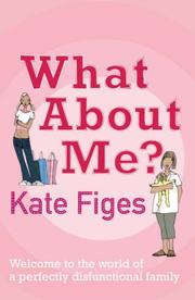 Cover of: What About Me? by Kate Figes, Kate Figes