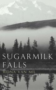 Cover of: Sugarmilk Falls by Ilona Van Mil