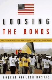 Cover of: Loosing the bonds: the United States and South Africa in the apartheid years