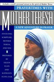 Cover of: Prayertimes with Mother Teresa: a new adventure in prayer involving Scripture, Mother Teresa, and you