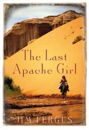 Cover of: The Last Apache Girl by Jim Fergus