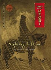 Cover of: ACROSS THE NIGHTINGALE FLOOR: THE SWORD OF THE WARRIOR EPISODE 1 (TALES OF THE OTORI)