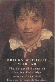 Cover of: Bricks without mortar: selected poems of Hartley Coleridge