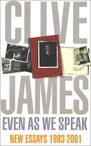 Cover of: Even As We Speak by Clive James
