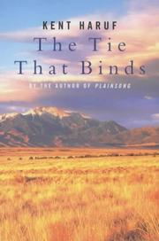 Cover of: Tie That Binds by Kent Haruf