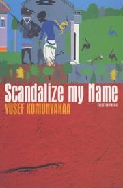 Cover of: Scandalize My Name by Yusef Komunyakaa