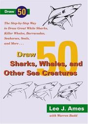 Cover of: Draw 50 Sharks, Whales, and Other Sea Creatures by Lee J. Ames