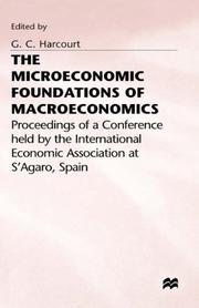 Cover of: The Microeconomic foundations of macroeconomics: proceedings of a conference held by the International Economic Association at S'Agaro, Spain