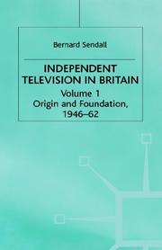 Cover of: Independent Television in Britain: Origin and Foundation, 1946-62 (Independent Television in Britain)