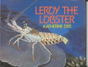 Cover of: Leroy the Lobster by Katherine Orr