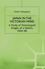 Cover of: Japan in the Victorian mind by Yokoyama, Toshio