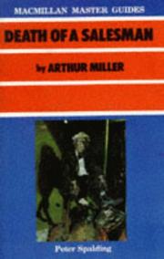 "Death of a Salesman" by Arthur Miller (Master Guides) by Peter Spalding