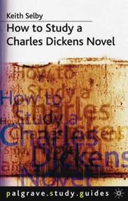 Cover of: How to Study a Charles Dickens Novel (How to Study Literature) by Keith Selby