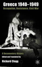 Cover of: Greece 1940-1949: Occupation, Resistance, Civil War: A Documentary History