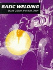 Cover of: Basic Welding by Stuart W. Gibson, Alan Smith