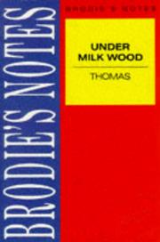 Cover of: Dylan Thomas's Under Milk Wood (Brodies Notes) by J. S. Dugdale, Jack Stuart Dugdale