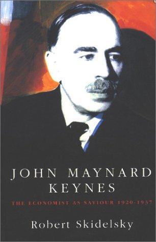 John Maynard Keynes by Robert Skidelsky