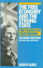 Cover of: The Free Economy and the Strong State: The Politics of Thatcherism
