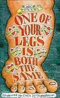Cover of: One of Your Legs Is Both the Same!