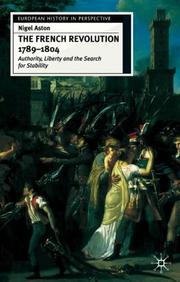Cover of: The French Revolution, 1789-1804: Liberty, Authority and the Search for Stability (European History in Perspective)