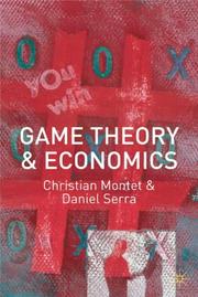 Cover of: Game Theory and Economics by Christian Montet, Daniel Serra